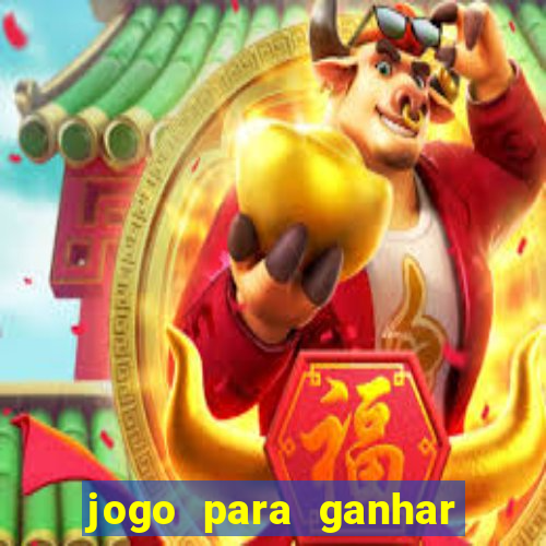 jogo para ganhar dinheiro gratis